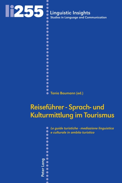 Cover image for book Reiseführer - Sprach- und Kulturmittlung im Tourismus / Le guide turistiche - mediazione linguistica e culturale in ambito turistico