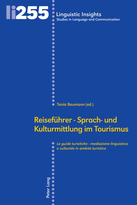 Cover image for book Reiseführer - Sprach- und Kulturmittlung im Tourismus / Le guide turistiche - mediazione linguistica e culturale in ambito turistico