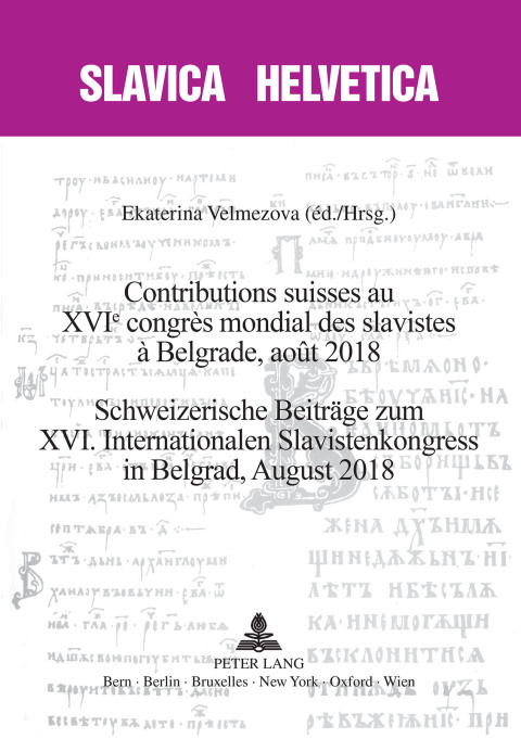 Cover image for book Contributions suisses au XVIe congrès mondial des slavistes à Belgrade, août 2018  Schweizerische Beiträge zum XVI. Internationalen Slavistenkongress in Belgrad, August 2018