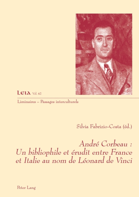 Cover image for book André  Corbeau : un bibliophile et érudit entre France et Italie au nom de Léonard de Vinci