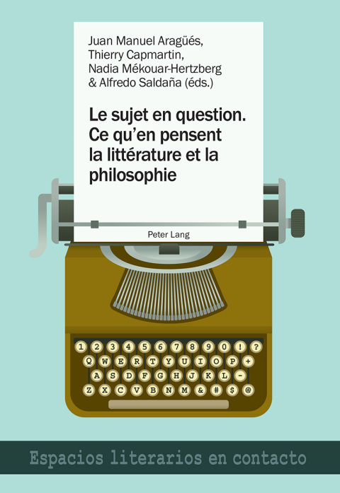 Cover image for book Le sujet en question. Ce quen pensent la littérature et la philosophie