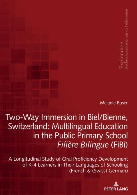 Two-Way Immersion in Biel/Bienne, Switzerland: Multilingual Education in the Public Primary School FiliÃ¨re Bilingue (FiBi) 