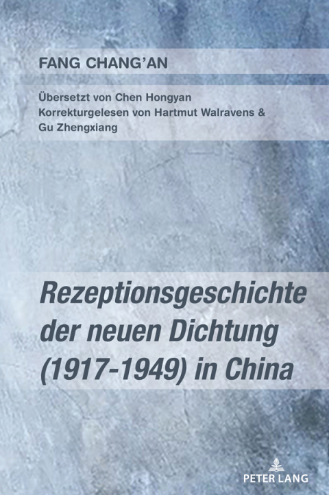 Rezeptionsgeschichte der neuen Dichtung (1917?1949) in China 