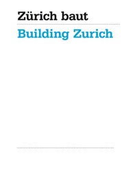 Cover image: Zürich baut - Konzeptioneller Städtebau / Building Zurich: Conceptual Urbanism 1st edition 9783764379964