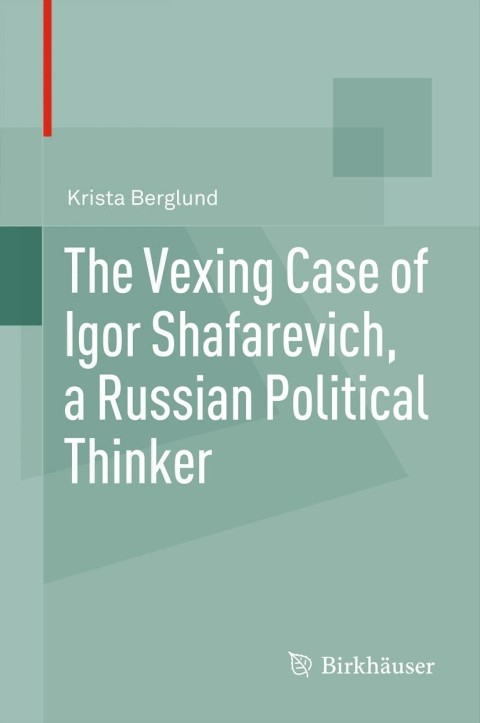 Cover image for book The Vexing Case of Igor Shafarevich, a Russian Political Thinker