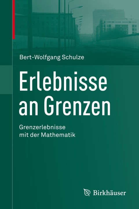 Cover image for book Erlebnisse an Grenzen - Grenzerlebnisse mit der Mathematik