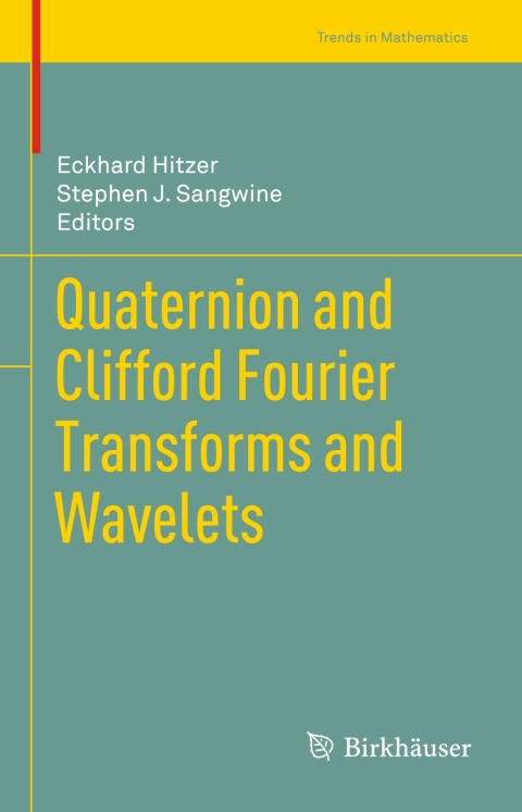 Cover image for book Quaternion and Clifford Fourier Transforms and Wavelets