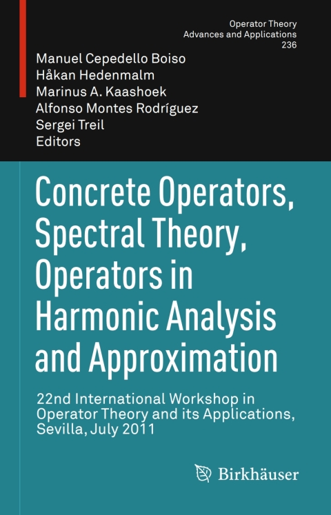 Concrete Operators, Spectral Theory, Operators in Harmonic Analysis and Approximation 