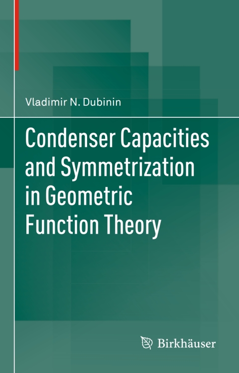 Cover image for book Condenser Capacities and Symmetrization in Geometric Function Theory