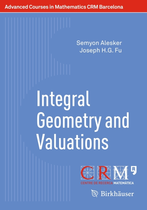 Integral Geometry and Valuations 