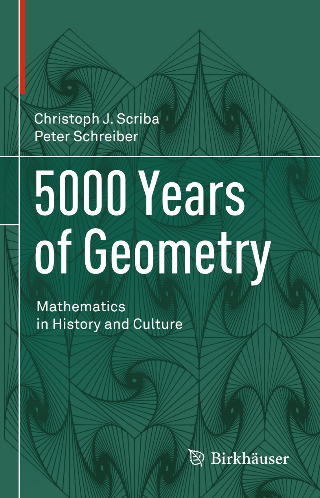 5000 Years of Geometry (eBook) - Christoph J. Scriba; Peter Schreiber,