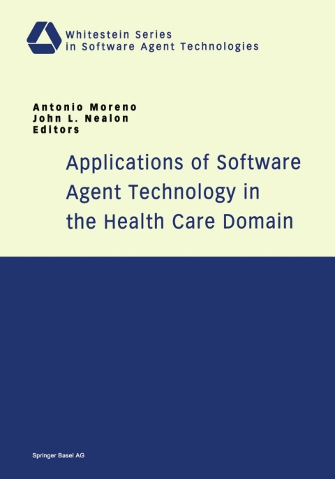 Cover image for book Applications of Software Agent Technology in the Health Care Domain