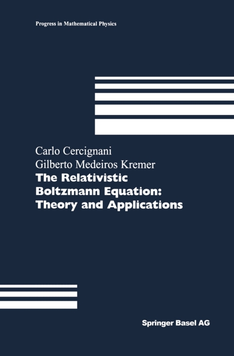 Cover image for book The Relativistic Boltzmann Equation: Theory and Applications