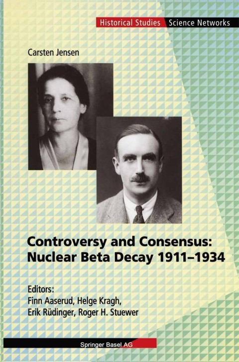 Controversy and Consensus: Nuclear Beta Decay 1911â1934 