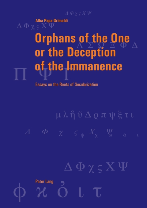 Cover image for book Orphans of the One or the Deception of the Immanence