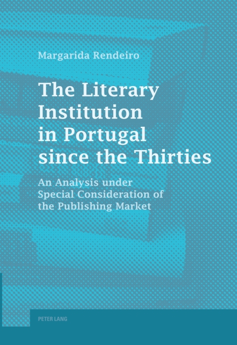 Cover image for book The Literary Institution in Portugal since the Thirties