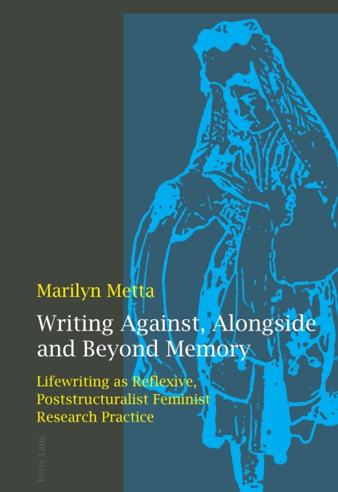 Cover image for book Writing Against, Alongside and Beyond Memory