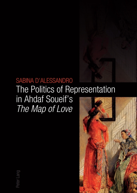 Cover image for book The Politics of Representation in Ahdaf Soueifs «The Map of Love»