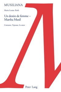 Imagen de portada: Un destin de femme  Martha Musil 1st edition 9783039111664