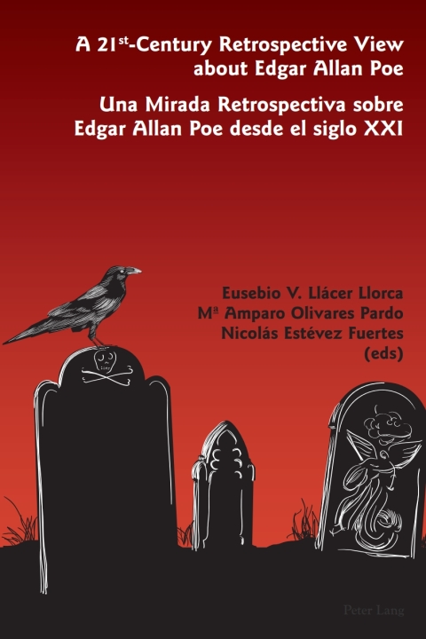 Cover image for book A 21 st -Century Retrospective View about Edgar Allan Poe- Una Mirada Retrospectiva sobre Edgar Allan Poe desde el siglo XXI
