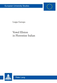 صورة الغلاف: Vowel Elision in Florentine Italian 1st edition 9783034310741