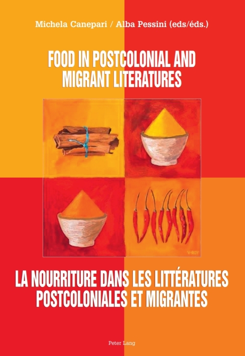 Cover image for book Food in postcolonial and migrant literatures- La nourriture dans les littératures postcoloniales et migrantes