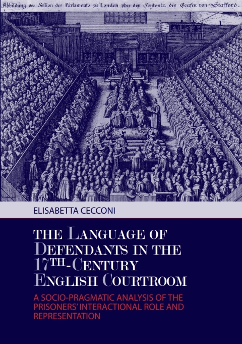 Cover image for book The Language of Defendants in the 17 th -Century English Courtroom