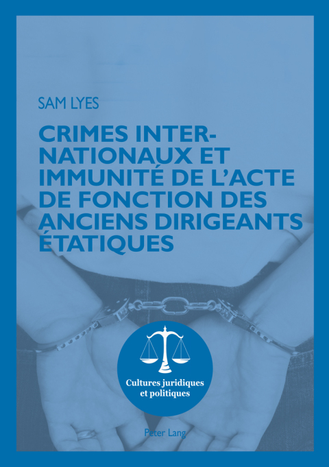 Cover image for book Crimes internationaux et immunité de lacte de fonction des anciens dirigeants étatiques