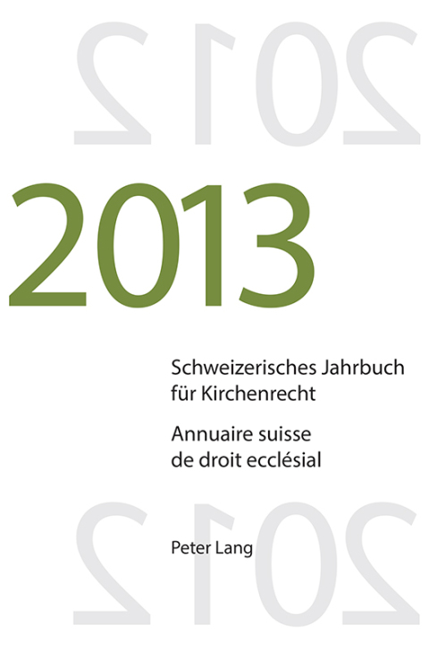 Cover image for book Schweizerisches Jahrbuch für Kirchenrecht. Bd. 18 (2013) / Annuaire suisse de droit ecclésial. Vol. 18 (2013)