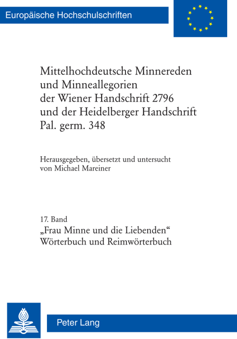 Cover image for book Mittelhochdeutsche Minnereden und Minneallegorien der Wiener Handschrift 2796 und der Heidelberger Handschrift Pal. germ. 348