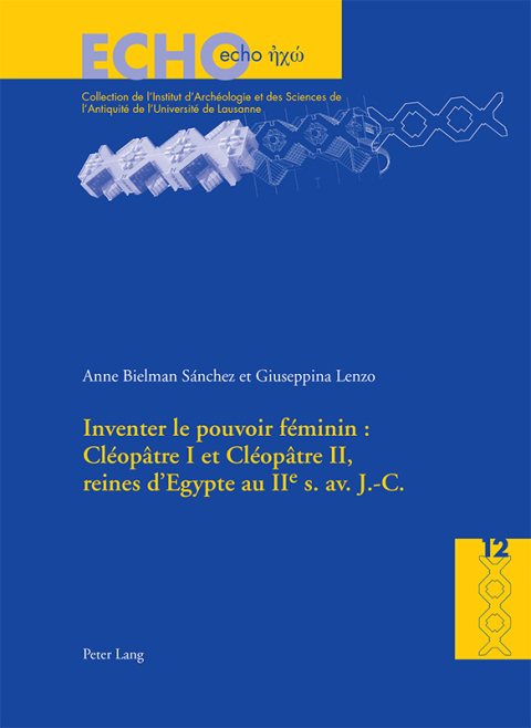 Cover image for book Inventer le pouvoir féminin : Cléopâtre I et Cléopâtre II, reines dEgypte au IIe s. av. J.-C.