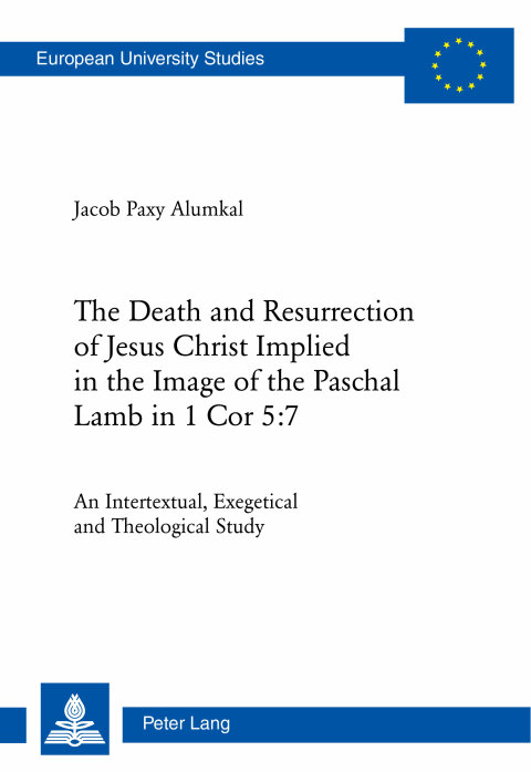 Cover image for book The Death and Resurrection of Jesus Christ Implied in the Image of the Paschal Lamb in 1 Cor 5:7