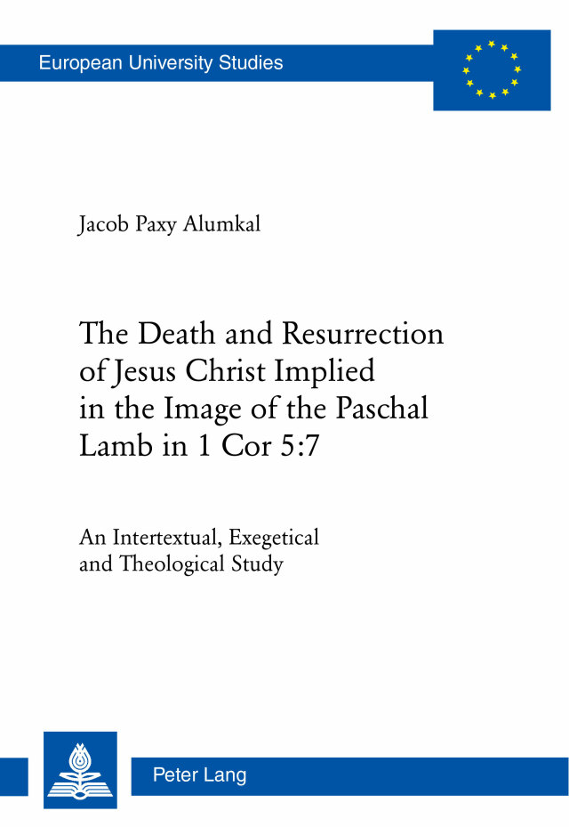 The Death and Resurrection of Jesus Christ Implied in the Image of the Paschal Lamb in 1 Cor 5:7
