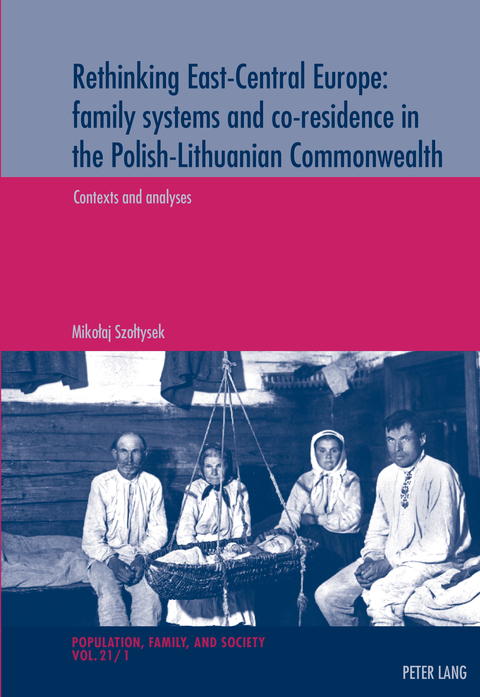 Cover image for book Rethinking East-Central Europe: family systems and co-residence in the Polish-Lithuanian Commonwealth