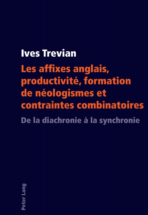 Cover image for book Les affixes anglais, productivité, formation de néologismes et contraintes combinatoires