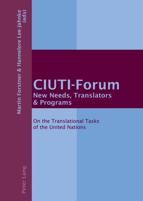 Cover image for book CIUTI-Forum- New Needs, Translators &amp; Programs