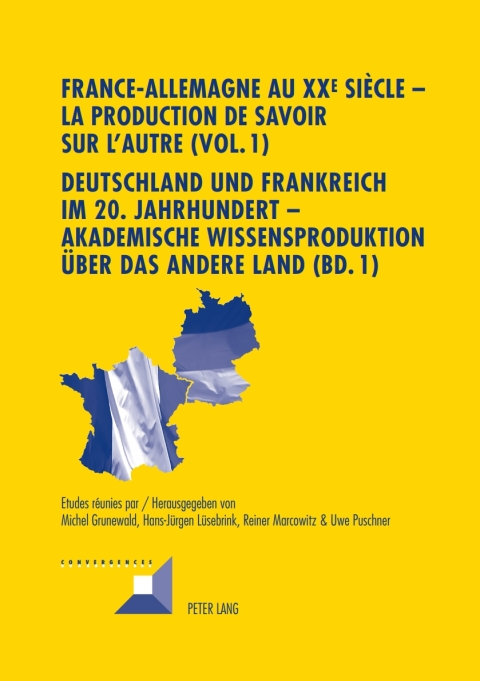 Cover image for book France-Allemagne au XX e  siècle  La production de savoir sur lAutre (Vol. 1)- Deutschland und Frankreich im 20. Jahrhundert  Akademische Wissensproduktion über das andere Land (Bd. 1)