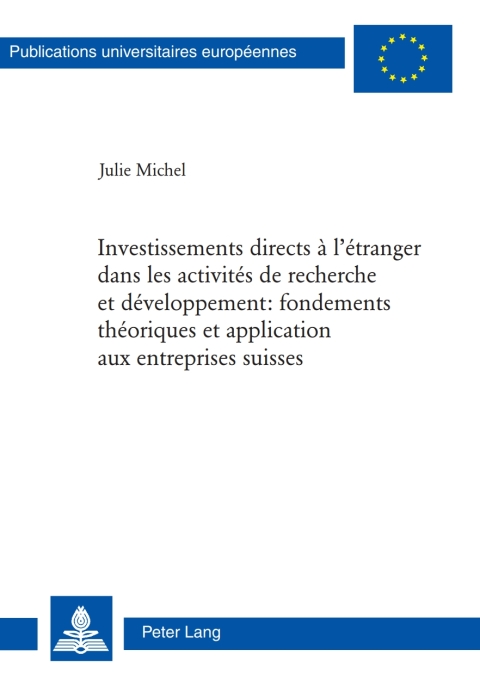 Cover image for book Investissements directs à létranger dans les activités de recherche et développement : fondements théoriques et application aux entreprises suisses