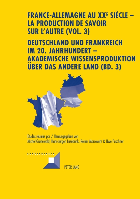 Cover image for book France-Allemagne au XX e  siècle  La production de savoir sur lAutre (Vol. 3)- Deutschland und Frankreich im 20. Jahrhundert  Akademische Wissensproduktion über das andere Land (Bd. 3)