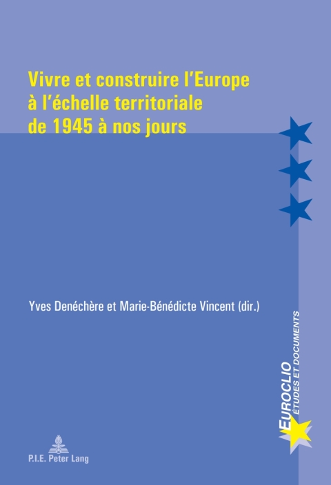 Cover image for book Vivre et construire l’Europe à l’échelle territoriale de 1945 à nos jours