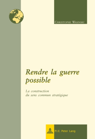 Rendre la guerre possible