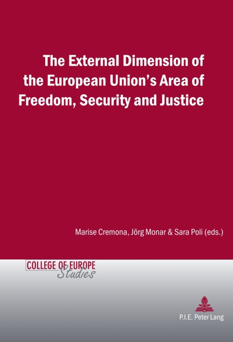 The External Dimension of the European Unionâs Area of Freedom, Security and Justice 