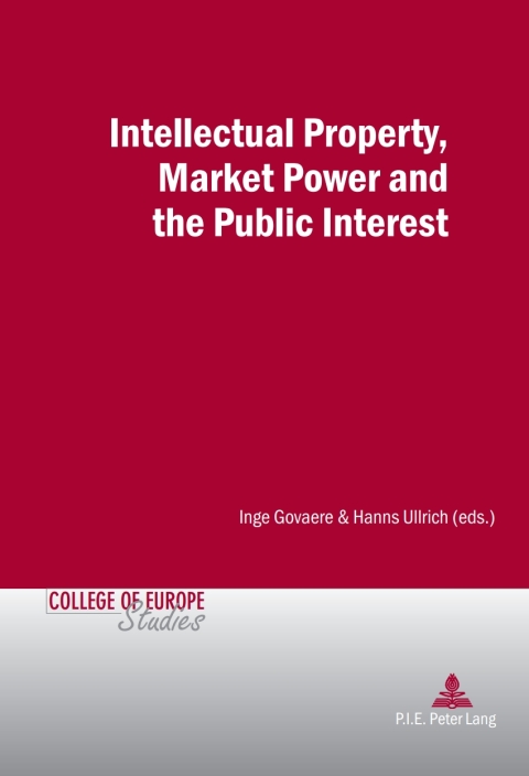 Intellectual Property, Market Power and the Public Interest 