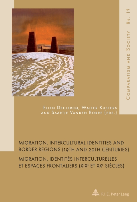Migration, Intercultural Identities and Border Regions (19th and 20th Centuries) / Migration, identitÃ©s interculturelles et espaces frontaliers (XIXe et XXe siÃ¨cles) 