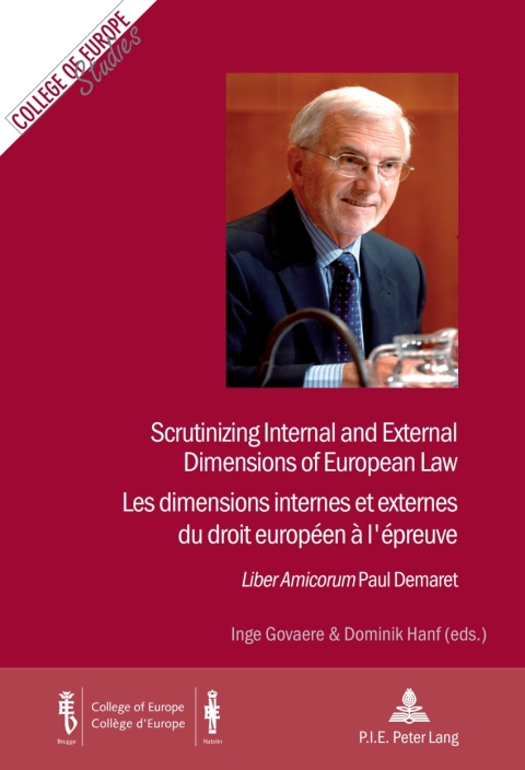 Scrutinizing Internal and External Dimensions of European Law / Les dimensions internes et externes du droit europÃ©en Ã  lâÃ©preuve 