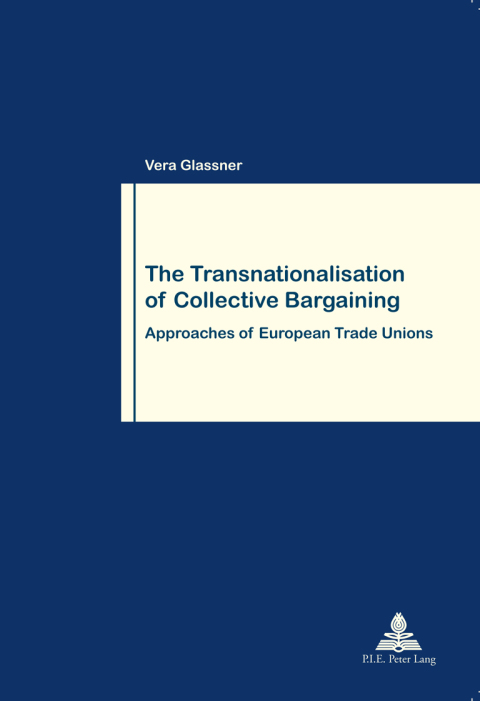 Cover image for book The Transnationalisation of Collective Bargaining