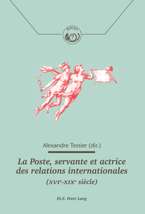 Cover image for book La Poste, servante et actrice des relations internationales (XVIe–XIXe siècle)