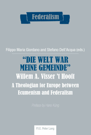 «Die Welt war meine Gemeinde»- Willem A. Visser ’t Hooft