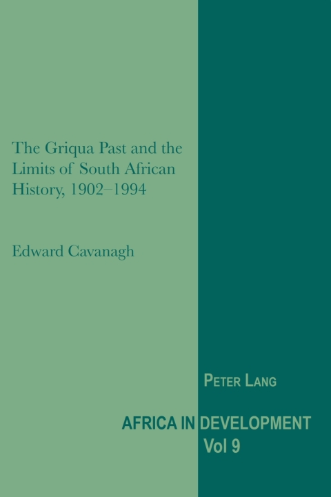 Cover image for book The Griqua Past and the Limits of South African History, 1902-1994