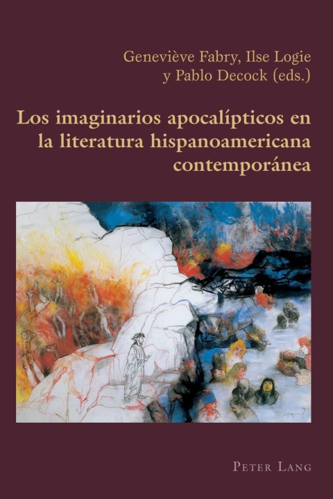 Los imaginarios apocalípticos en la literatura hispanoamericana contemporánea